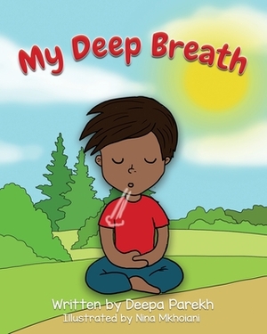 My Deep Breath by Deepa Parekh