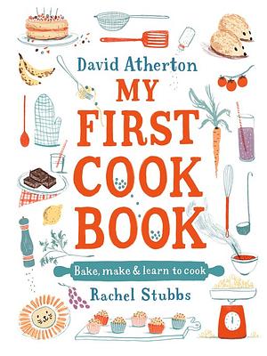 My First Cook Book by David Atherton