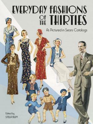 Everyday Fashions of the Thirties as Pictured in Sears Catalogs by 