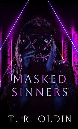 Masked Sinners: Dark Medicine Trilogy by T.R. Oldin, T.R. Oldin