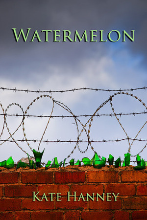 WATERMELON by Kate Hanney