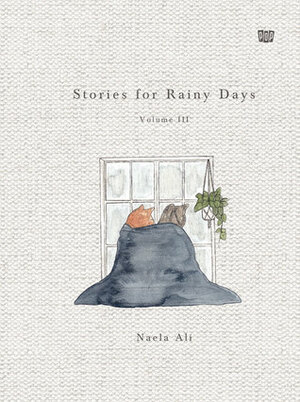 Stories For Rainy Days Volume III by Naela Ali