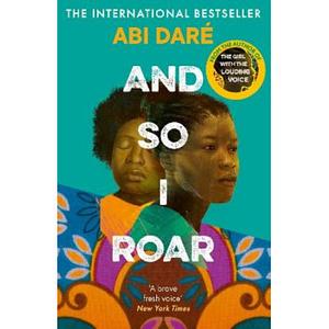 And So I Roar by Abi Daré