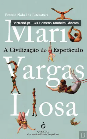 A Civilização do Espetáculo by Mario Vargas Llosa