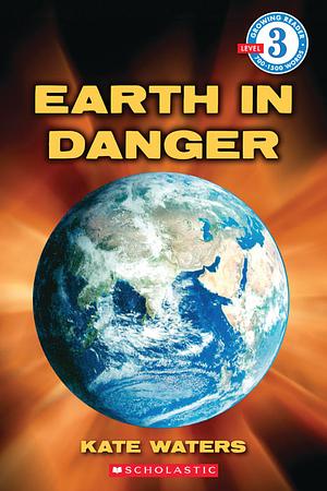 Earth in Danger by Kate Waters