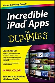 Incredible iPad Apps for Dummies by Bryan Chaffin, Bob LeVitus