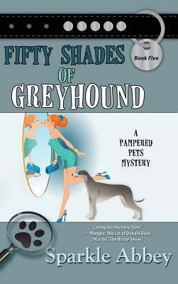 Fifty Shades of Greyhound by Sparkle Abbey