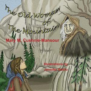 The Old Woman of the Mountain by Mary M. Cushnie-Mansour