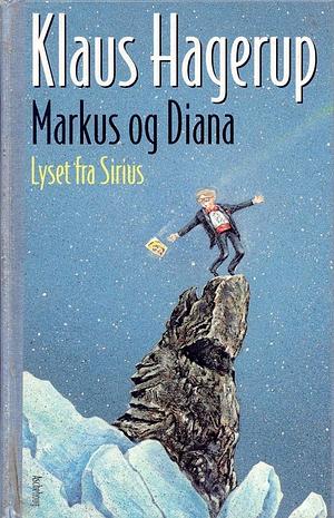 Markus og Diana og lyset fra Sirius by Klaus Hagerup