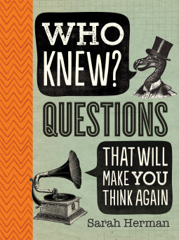 Who Knew?: Questions That Will Make You Think Again by Sarah Herman