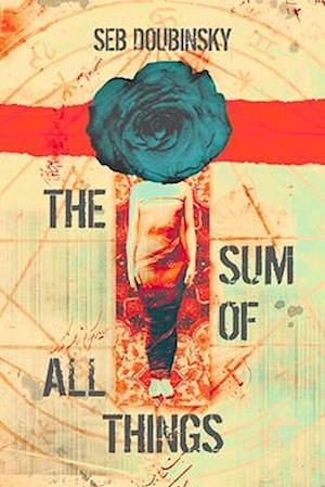 The Sum of All Things by Seb Doubinsky