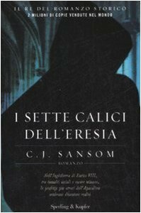 I sette calici dell'eresia by C.J. Sansom