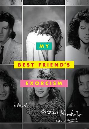 My best friend's exorcism by Grady Hendrix