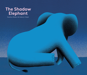 The Shadow Elephant by Nadine Robert