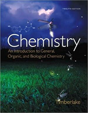 Chemistry: An Introduction to General, Organic, and Biological Chemistry with MasteringChemistry & eText Access Code by Karen C. Timberlake