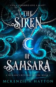 The Siren of Samsara: A Nemain's Revenge Novel Book 2 by McKenzie Hatton