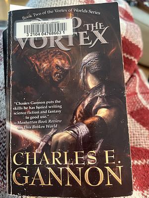 Into the Vortex by Charles E. Gannon