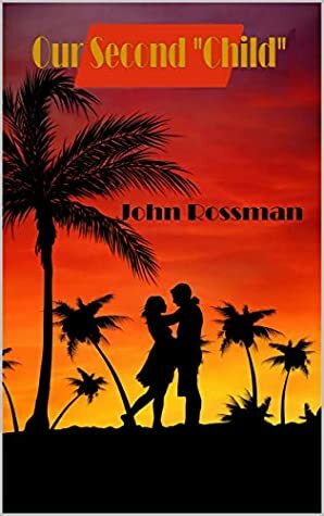 Our Second Child by John Rossman