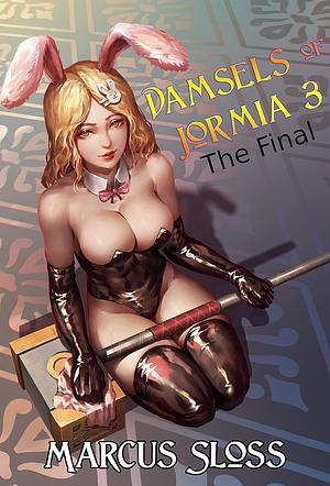 Damsels of Jormia 3: A Light Novel by Marcus Sloss