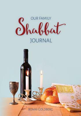 Our Family Shabbat Journal by Bonni Goldberg