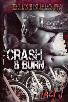 Crash & Burn by Jaci J
