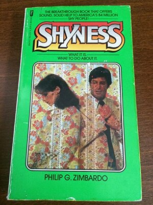 Shyness: What It Is, What To Do About It? by Philip G. Zimbardo