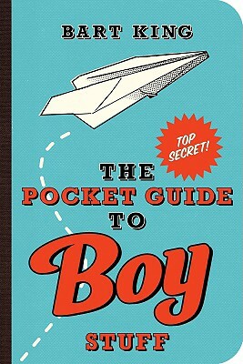 Pocket Guide to Boy Stuff by Bart King