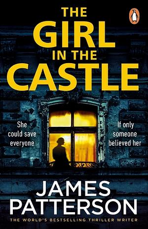 The Girl in the Castle by James Patterson, Emily Raymond