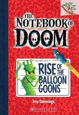Rise of the Balloon Goons: A Branches Book (the Notebook of Doom #1) by Troy Cummings