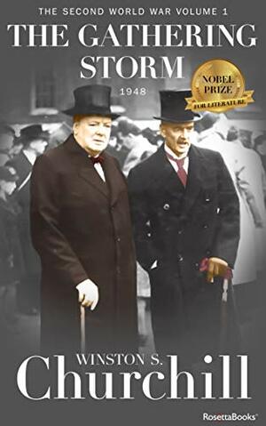 The Gathering Storm: The Second World War, Volume 1 by Winston Churchill