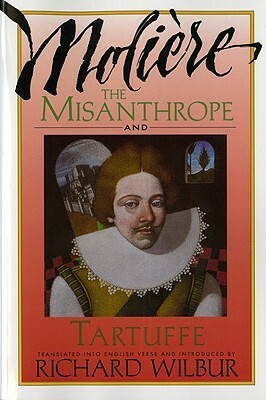 The Misanthrope/ Tartuffe by Richard Wilbur, Molière