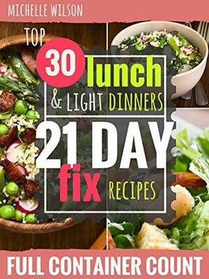 21 DAY FIX: 30 Top 21 Day Fix LUNCHES AND LIGHT DINNERS RECIPES with complete container count by Michelle Wilson