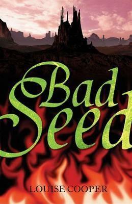 The Bad Seed by Louise Cooper