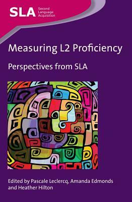 Measuring L2 Proficiency: Perspectives from Sla by 