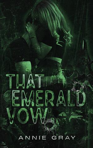 That Emerald Vow by Annie Gray