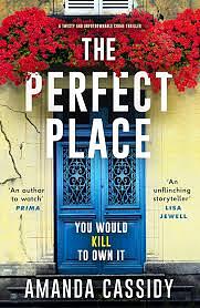 The Perfect Place: A twisty and unputdownable crime thriller by Amanda Cassidy