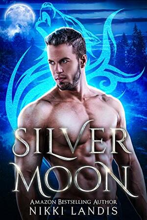 Silver Moon: The Moonborn by Nikki Landis