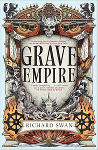 Grave Empire: Book One of The Great Silence by Richard Swan