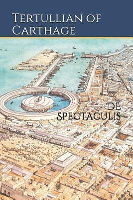 De Spectaculis by D.P. Curtin, Tertullian, S. Thelwall
