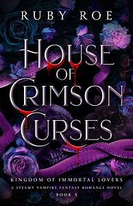 House of Crimson Curses by Ruby Roe