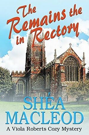 The Remains in the Rectory by Shéa MacLeod