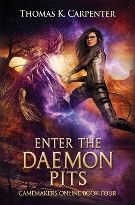 Enter the Daemonpits: A Hundred Halls LitRPG and GameLit Novel by Thomas K. Carpenter