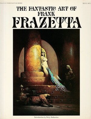The Fantastic Art of Frank Frazetta by Frank Frazetta