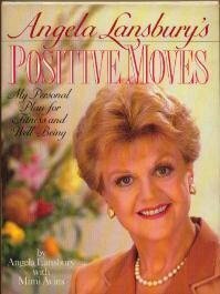 Angela Lansbury's Positive Moves: My Personal Plan for Fitness and Well-Being by Mimi Avins, Angela Lansbury