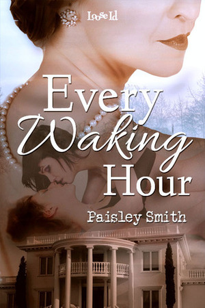Every Waking Hour by Paisley Smith