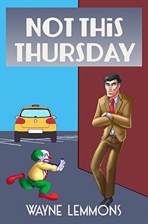 Not This Thursday by Wayne Lemmons