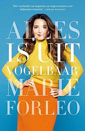 Alles is uitvogelbaar by Marie Forleo