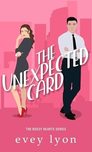 The Unexpected Card by Evey Lyon