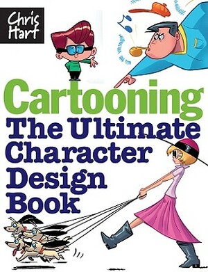 Cartooning: The Ultimate Character Design Book by Christopher Hart