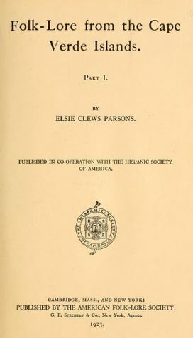 Folk-Lore from the Cape Verde Islands by Elsie Worthington Clews Parsons